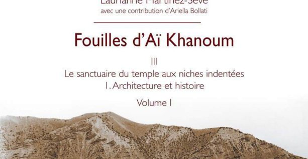 Nouvelle Parution Fouilles d&rsquo;Aï Khanoum III. 1.